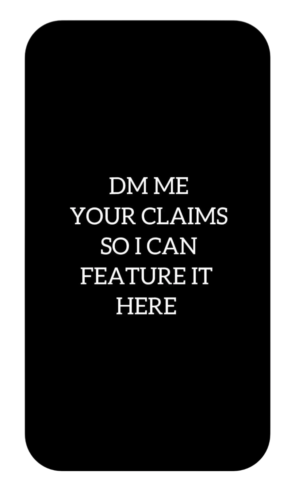DM me your claims so I can feature it here